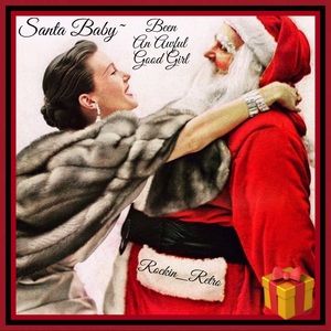 Santa Baby Won’t Ya Come Share With Me?RockinRetro